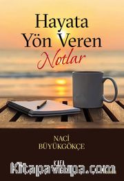 Hayata Yön Veren Notlar