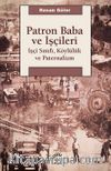 Patron Baba ve İşçileri & İşçi Sınıfı, Köylülük ve Paternalizm