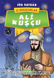 Ali Kuşçu / İz Bırakanlar