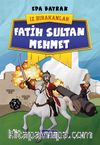 Fatih Sultan Mehmet / İz Bırakanlar