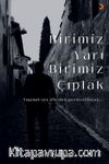 Birimiz Yarı Birimiz Çıplak