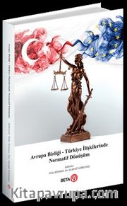 Avrupa Birliği - Türkiye İlişkilerinde Normatif Dönüşüm