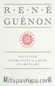 Niceliğin Egemenliği ve Çağın Alametleri