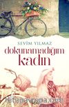 Dokunamadığım Kadın
