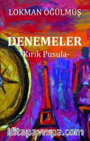 Denemeler <br /> Kırık Pusula