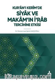 Kur’an’ı Kerîm’de Siyak Ve Makam’ın İ‘Rab Tercihine Etkisi
