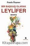 Bir Başkası Olarak Leylifer