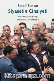 Siyasetin Cinsiyeti <br /> Cinsiyetçiliğe Karşı Kadın Hakları Siyaseti