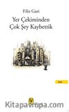 Yer Çekiminden Çok Şey Kaybettik