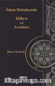 İslam Hukukunda Ehliyet ve Arızaları