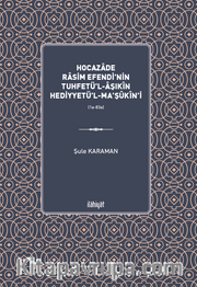 Hocazade Rasim Efendi'nin Tuhfetü'l-Âşıkîn Hediyyetü'l-Ma'şûkîn'i  (1a-83a)