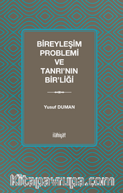 Bireyleşim Problemi ve Tanrı’nın Bir’liği