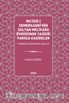 Mu'izzî-i Semerkandî'nin Sultan Melikşah Övgüsünde Yazdığı Farsça Kasideler  (Türkçe Çeviri-Konu Tahlili)