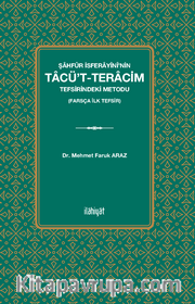 Şahfûr İsferayînî’nin Tacü’t-Teracim Tefsirindeki Metodu (Farsça  İlk Tefsir)