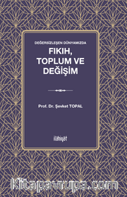 Değersizleşen Dünyamızda  Fıkıh, Toplum ve Değişim
