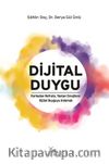Dijital Duygu & Korkudan Nefrete, Yastan Emojilere Dijital Duyguyu Anlamak