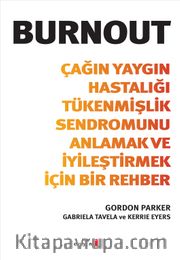Burnout <br /> Çağın Yaygın Hastalığı Tükenmişlik Sendromunu  Anlamak ve İyileştirmek İçin Bir Rehber
