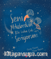 Seni Yıldızlardan Bile Daha Çok Seviyorum