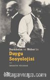 Durkheim ve Weber’de Duygu Sosyolojisi