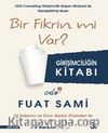Bir Fikrin Mi Var?