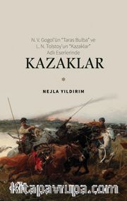 N. V. Gogol’ün “Taras Bulba” ve L. N. Tolstoy’un “Kazaklar” Adlı Eserlerinde Kazaklar 