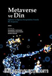 Metaverse ve Din <br /> Eğitimci ve Öğrenci Perspektifine Yönelik Bir Araştırma