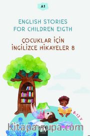 English Stories For Children Eigth (A1) <br /> Çocuklar İçin İngilizce Hikayeler 8