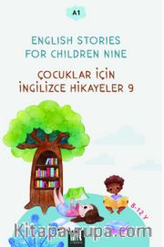 English Stories For Children Nine (A1) <br /> Çocuklar İçin İngilizce Hikayeler 9