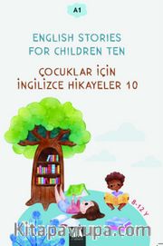 English Stories For Children Ten (A1) <br /> Çocuklar İçin İngilizce Hikayeler 10