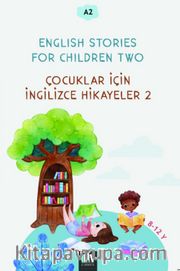 English Stories For Children Two (A2) <br /> Çocuklar İçin İngilizce Hikayeler 2