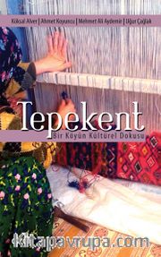 Tepekent <br /> Bir Köyün Kültürel Dokusu
