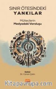 Sınır Ötesindeki Yankılar <br /> Mültecilerin Medyadaki Varoluşu