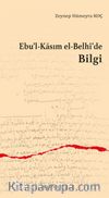 Ebu’l-Kāsım el-Belhî’de Bilgi