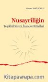 Nusayrîliğin Teşekkül Süreci, İnanç ve Ritüelleri