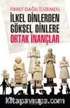 İlkel Dinlerden Göksel Dinlere Ortak İnançlar