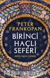 Birinci Haçlı Seferi & Doğu’nun Çağrısı