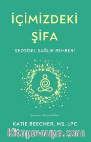 İçimizdeki Şifa <br /> Sezgisel Sağlık Rehberi
