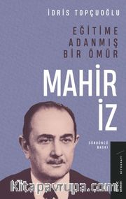 Eğitime Adanmış Bir Ömür:Mahir İz