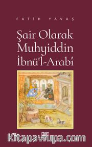 Şair Olarak Muhyiddin İbnü'l Arabî
