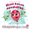 Uçan Balon Havalarda (5+Yaş)