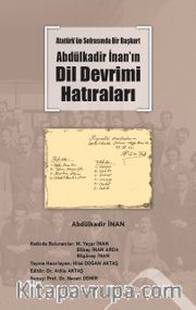 Atatürk’ün Sofrasında Bir Başkurt Abdülkadir İnan’ın Dil Devrimi Hatıraları