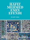 Kütahya Çinisinin Büyük Ustası Hafız Mehmed Emin Efendi