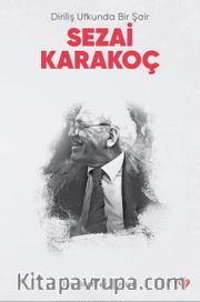 Diriliş Ufkunda Bir Şair Sezai Karakoç