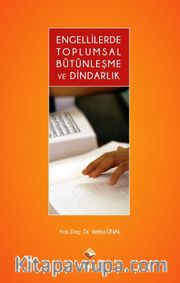 Engellilerde Toplumsal Bütünleşme ve Dindarlık