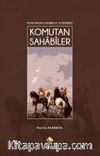 Komutan Peygamber ve Yetiştirdiği Komutan Sahabiler