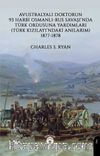 Avustralyalı Doktorun 93 Harbi, Osmanlı-Rus Savaşında Türk Ordusuna Yardımları (Türk Kızılayı’ndaki Anılarım) 1877-1878