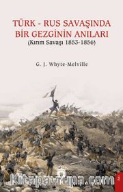 Türk - Rus Savaşında Bir Gezginin Anıları (Kırım Savaşı 1853-1856)