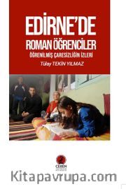 Edirne’de Roman Öğrenciler <br /> Öğrenilmiş Çaresizliğin İzleri