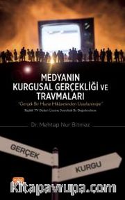 Medyanın Kurgusal Gerçekliği ve Travmaları