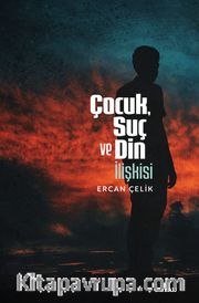 Çocuk, Suç ve Din İlişkisi